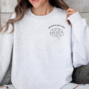 Be kind to your mind Sweatshirt